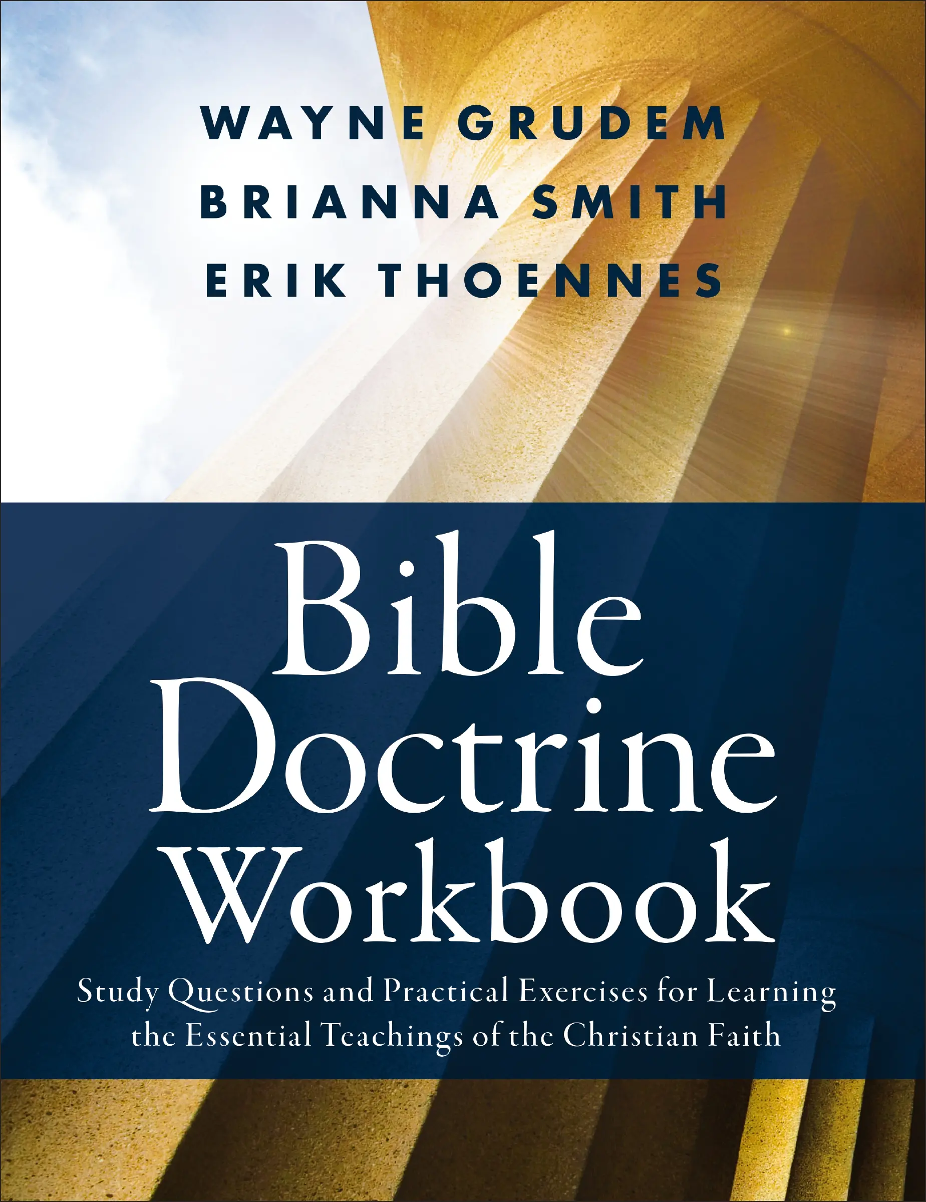 Bible Doctrine Workbook: Study Questions and Practical Exercises for Learning the Essential Teachings of the Christian Faith by Brianna Smith||Erik Thoennes||Wayne A. Grudem [Paperback Book]