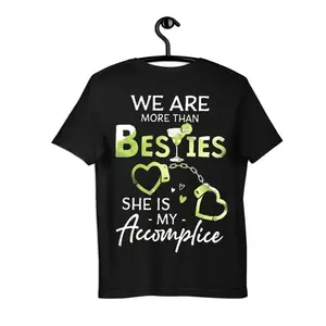 Matching Best Friend T-shirt We Are More Than Besties She Is My Accomplice – Gift For Best Friend Funny Couple Shirt, Best Gift For Him and Her, Unisex Couple Shirt