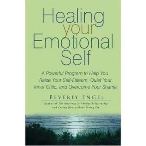 USED Book - Healing Your Emotional Self: A Powerful Program to Help You Raise Your Self-Esteem, Quiet Your Inner Critic, and Overcome Your Shame by Beverly Engel (Hardcover) - english