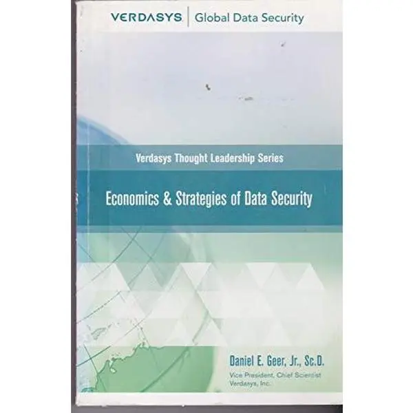 USED-Economics & Strategies of Data Security (Verdasys Thought Leadership Series) by Jr. Daniel E. Geer (Paperback)