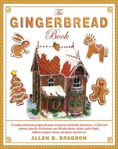 USED-The Gingerbread Book: 54 Cookie-Construction Projects for Party Centerpieces and Holiday Decorations, 117 Full-Sized Patterns, Plans for 18 (Hardcover)