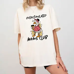 Overstimulated Moms Club Shirt Funny Mom Life Tee Cute Duck Graphic Tired Mom Comfort Colors Shirt K