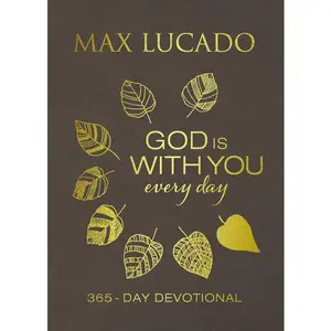 God Is With You Every Day (Large Text Leathersoft): 365-Day Devotional by Max Lucado [Leathersoft Book]