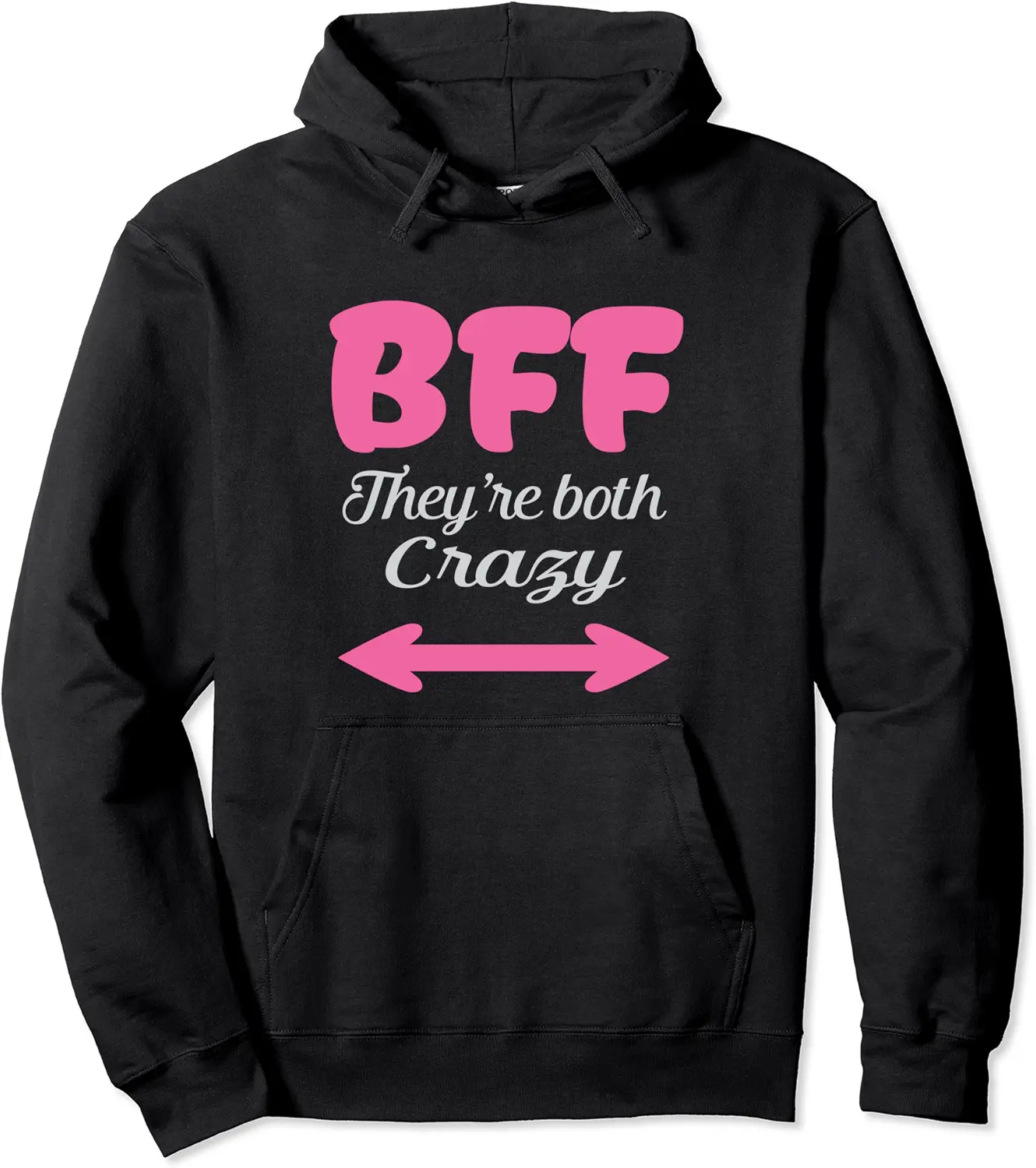 BFF They're both crazy best friends forever trio three 3 Pullover Hoodie - 91B0B8PGQBRH