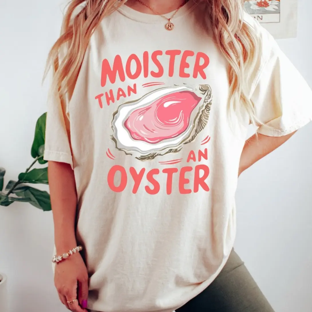 Moister Than An Oyster Shirt, Retro Funny Graphic Tee, Unique Humor T-Shirt, Cool Gift Idea, Trendy Casual Wear, Fun Apparel Tshirt