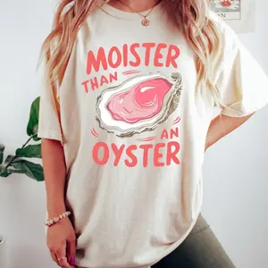 Moister Than An Oyster Shirt, Retro Funny Graphic Tee, Unique Humor T-Shirt, Cool Gift Idea, Trendy Casual Wear, Fun Apparel Tshirt