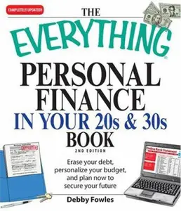 USED-The Everything Personal Finance in Your 20s and 30s: Erase your debt, personalize your budget, and plan now to secure your future by Debby Fowles (Paperback)