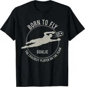Funny Goalkeeper Tshirt Gift For Soccer Goalie Was Born To Fly Tee