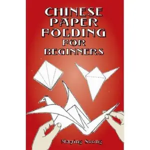 USED-Chinese Paper Folding for Beginners by Soong, Maying (Paperback)