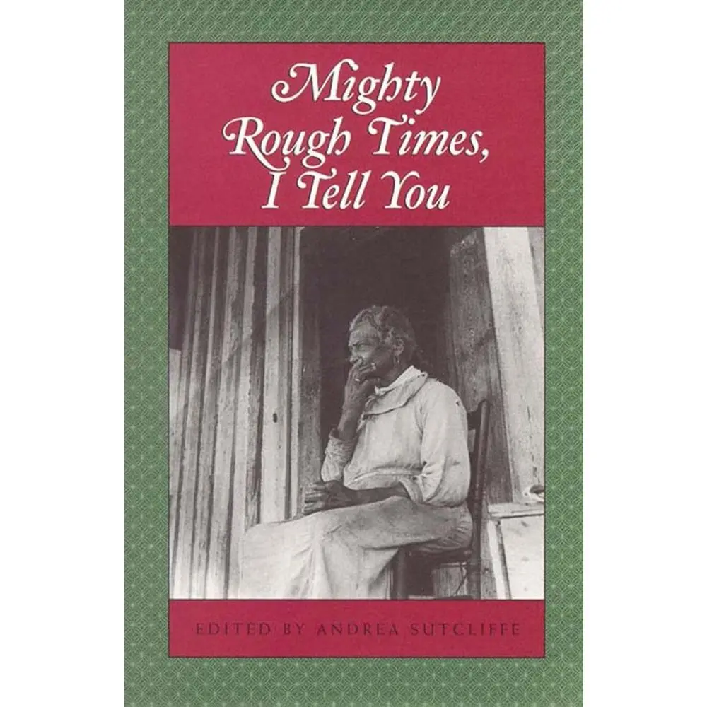 USED-Mighty Rough Times I Tell You: Personal Accounts of Slavery in Tennessee (Paperback)