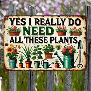 Vintage Gardening Metal Sign - "Yes I Really Do Need All These Plants" With Floral & Tool Design, Durable Tin Wall Decor For Indoor/Outdoor Use, Perfect Gift For Plant Lovers & Gardeners