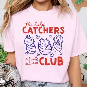 The Baby Catchers Club Shirt, Funny L&D Nurse Shirt, Labor and Delivery Nurse Tee, Baby Catcher Tee, OB Nurse Gift for Women