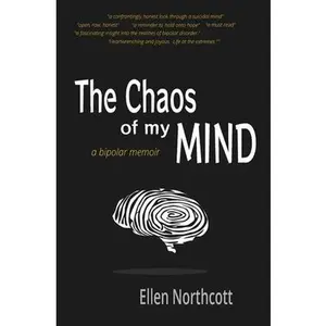 USED-The Chaos of My Mind: a bipolar memoir by Northcott, Ellen (Paperback)