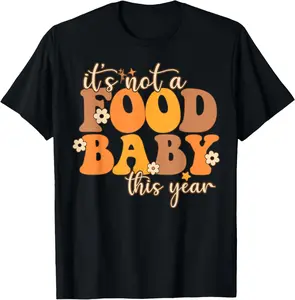 Its Not A Food Baby This Year Thanksgiving Pregnancy T-Shirt Pure Cotton Graphic Tees Menswear Top: Gifts for Men & Women