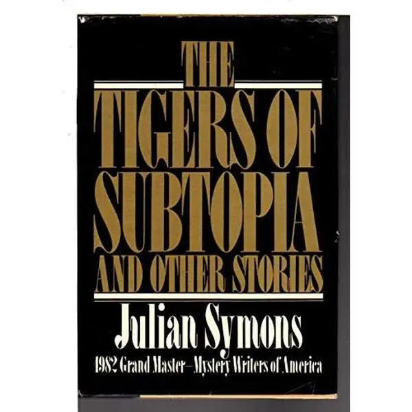 USED Book - The Tigers of Subtopia by Julian Symons (Hardcover) - english