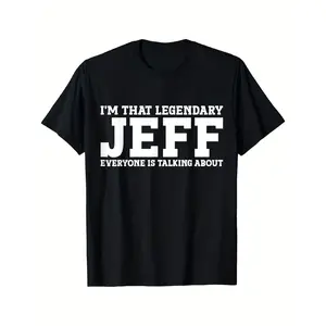 I'm That Legendary Jeff" Graphic T-Shirt - 100% Cotton, High Stretch Knit, Soft & Breathable, Casual Crew Neck Tee for Adults, Unisex, Machine Washable, Black with White Text Design, Perfect for Casual Attire or  double print   Retro   Y2K Streetwear