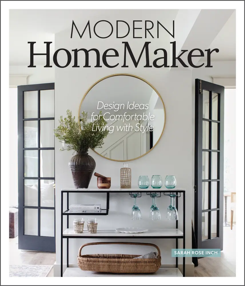 USED-Modern Homemaker: Creative Ideas for Stylish Living (Room-By-Room Décor, Party-Planning Tips, Table Settings, Design Checklists, Decluttering Strategi by Inch, Sarah Rose (Hardcover)