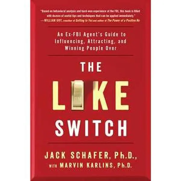 LIKE SWITCH: AN EX-FBI AGENT'S GUIDE TO INFLUENCING, ATTRACTING, AND WINNING PEOPLE OVER [Tradepaper]