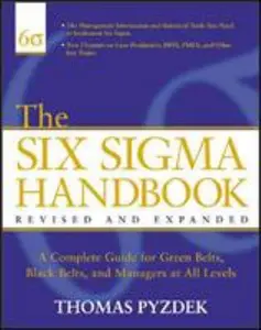 USED-The Six Sigma Handbook: The Complete Guide for Greenbelts, Blackbelts, and Managers at All Levels, Revised and Expanded Edition by Thomas Pyzdek (Hardcover)