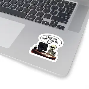 Funny Skeleton Office Sticker | "I Hope This Email Finds You Well" | Waterproof Kiss-Cut Vinyl Sticker | Work Humor Decor | Laptop Sticker