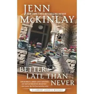 USED-Better Late Than Never (A Library Lover's Mystery) by Jenn McKinlay (Hardcover)