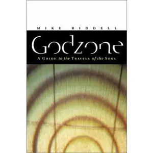 USED-Godzone: A Guide for Travels of the Soul by Mike Riddell (Paperback)