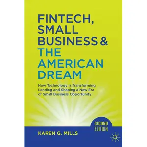 USED-Fintech, Small Business & the American Dream: How Technology Is Transforming Lending and Shaping a New Era of Small Business Opportunity by Mills, Karen G. (Hardcover)