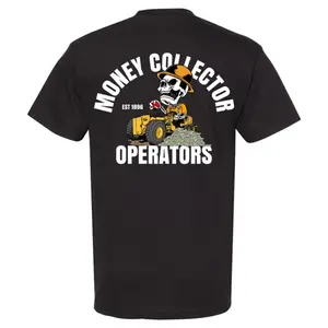 Money Collector Operators T-Shirt, Heavy Equipment Operator Graphic Tee, Excavator Loader Worker Shirt, Blue Collar Humor Tee, Construction Worker Gift, Unisex Workwear Tops