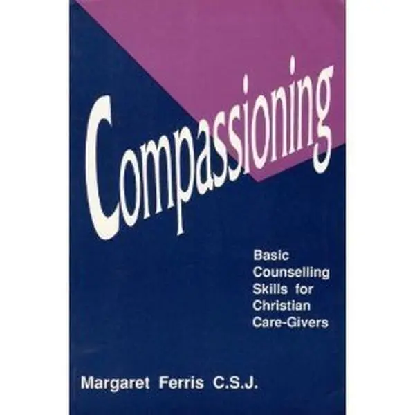 USED-Compassioning: Basic Counselling Skills for Christian Care-Givers by Margaret Ferris (Paperback)
