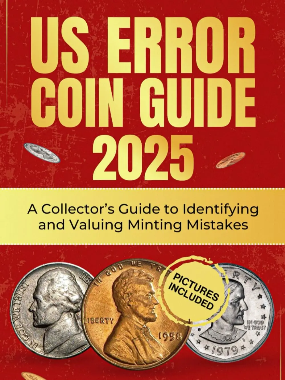 US ERROR COINS GUIDE 2025: A Collector’s Guide to Identifying and Valuing Minting Mistakes (MINT MASTERS) Paperback – December 18, 2024
