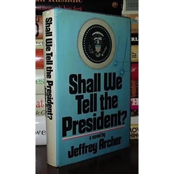 USED-Shall We Tell the President? by Jeffrey Archer (Hardcover)