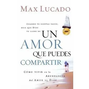 USED-El Un Amor Que Puedes Compartir = A Love Worth Giving by Lucado, Max (Paperback)