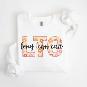 Long Term Care Nurse Sweatshirt – LTC Nurse SNF Nurse Crewneck, Nursing Home Nurse Gift, CNA LPN Geriatric Nurse Apparel