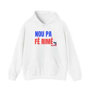 Nou Pa Fè Rimè Hoodie | Haitian Creole Phrase, Haiti Flag Accent