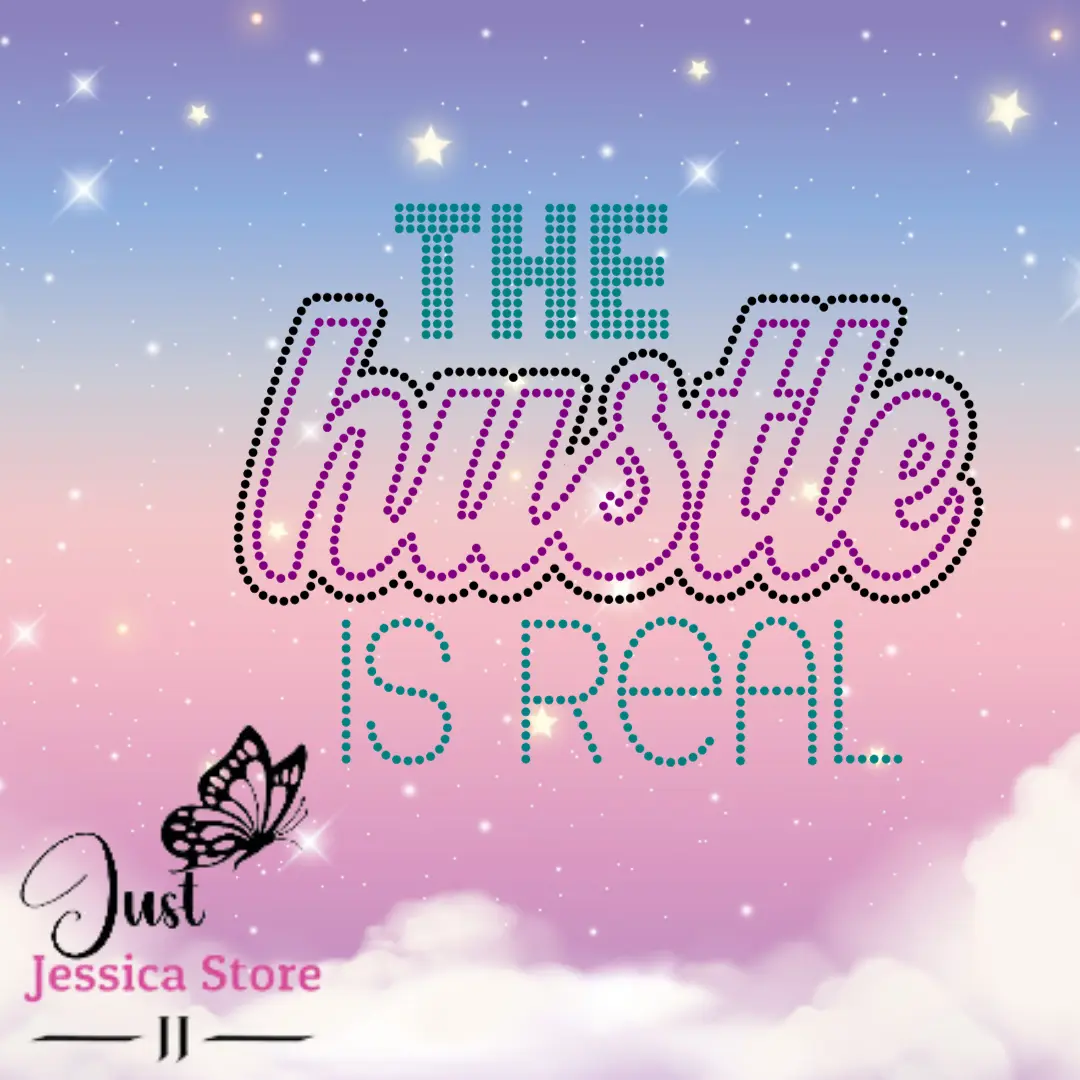 The Hustle Is Real  -  Rhinestone Template on Magic Flock