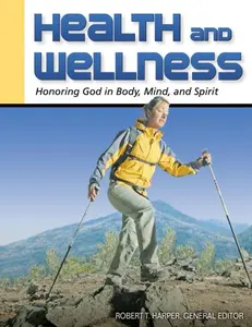 USED-Health and Wellness: Honoring God in Body, Mind, and Spirit by Robert Harper (Unknown)
