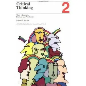 USED-Critical Thinking: Theory, Research, Practice, and Possibilities: ASHE-ERIC Higher Education Reports 1988 (J-B ASHE Higher Education Report Series (AEHE)) by Joanne G. Kurfiss (Paperback)