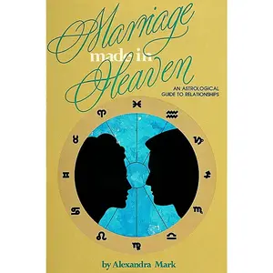 USED-Marriage Made in Heaven: An Astrological Guide to Relationships by Mark, Alexandra (Paperback)