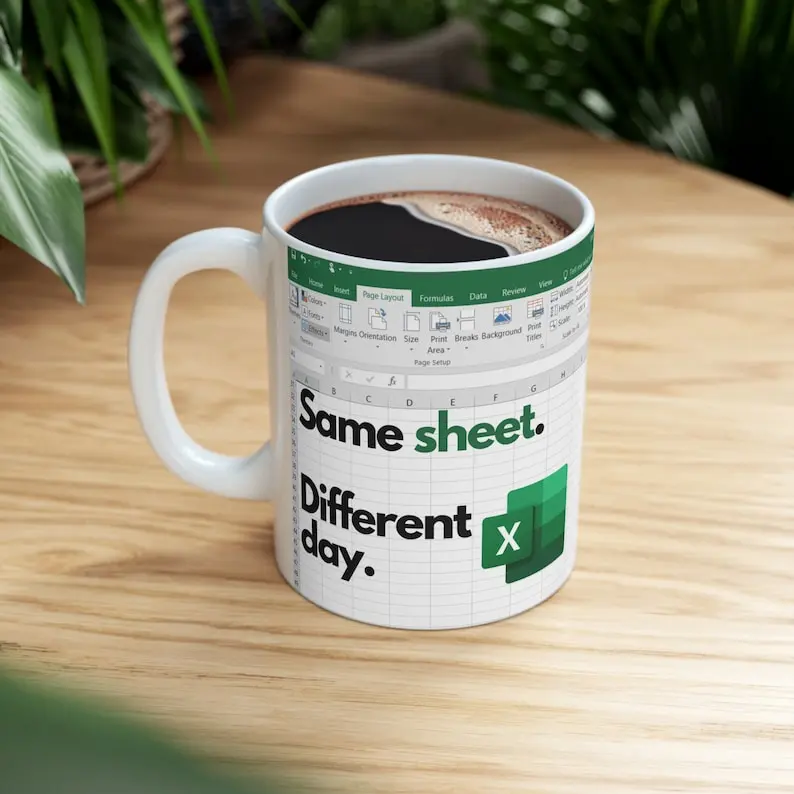 Funny Excel Same Sheet Mug, Different Day Mug, Funny Office Humor, Mug for Gift