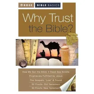 USED-Rose Bible Basics: Why Trust the Bible? by Rose Publishing Staff (Paperback)