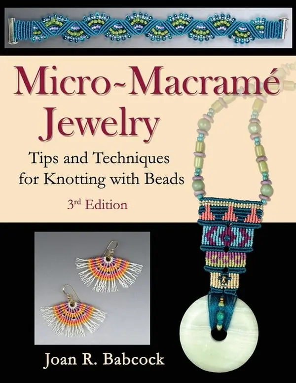 Micro-Macramé Jewelry: Tips and Techniques for Knotting with Beads by Jeff Babcock (Paperback)
