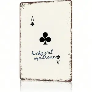 Lucky Girl Syndrome Playing Cards Ace Aluminum Metal Signs for Home Office Room Decor Wall Art Poster 8x12 Inch