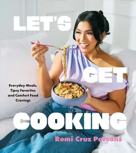 LET'S GET COOKING: EVERYDAY MEALS, TIPSY FAVORITES AND COMFORT FOOD CRAVINGS (A COOKBOOK) [Hardcover]