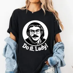 Do It Lady T-Shirt, Funny Motivational Quote Shirt, Positive Vibes for Women and Men, Unisex Cotton Streetwear Menswear Top Fabric