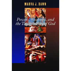 USED-Powers, Weakness, and the Tabernacling of God by Dawn, Marva J. (Paperback)