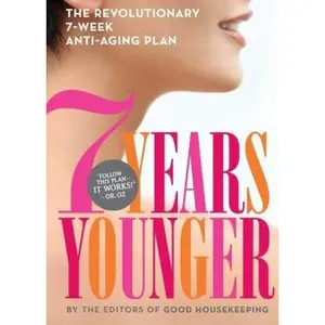 USED-7 Years Younger: The Revolutionary 7-Week Anti-Aging Plan by Editors of Good Housekeeping (Hardcover)