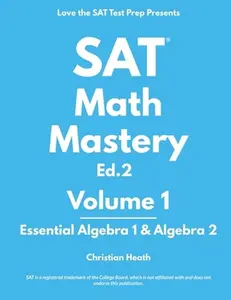 USED-SAT Math Mastery: Essential Algebra 1 & Algebra 2 by Heath, Christian (Paperback)