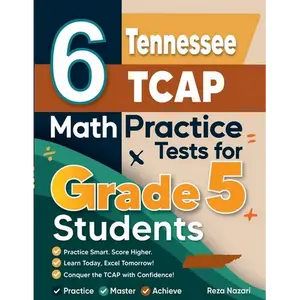 6 Tennessee TCAP Grade 5 Math Practice Tests: A Complete Guide to Building Math Mastery and Excelling on the Tennessee TCAP Test - Paperback