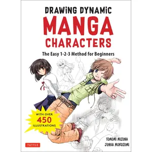 USED-Drawing Dynamic Manga Characters: The Easy 1-2-3 Method for Beginners by Morozumi, Junka (Paperback)