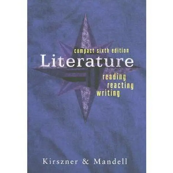 USED-Literature: Reading, Reacting, Writing Compact by Laurie G. Kirszner (Paperback)